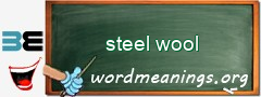 WordMeaning blackboard for steel wool